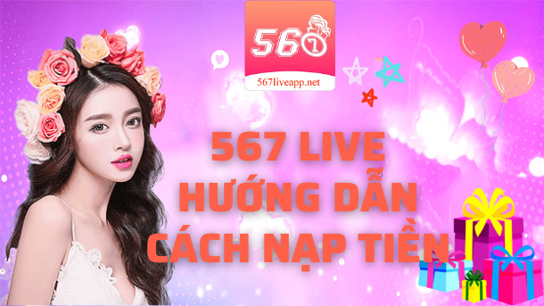 nạp tiền 567live