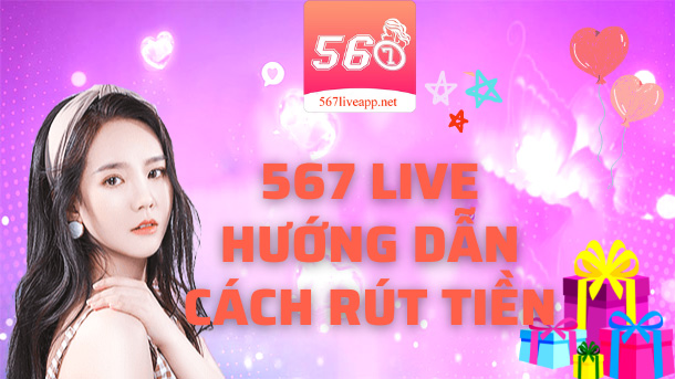 rút tiền 567live