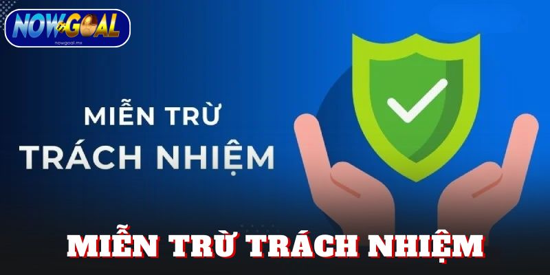Miễn Trừ Trách Nhiệm